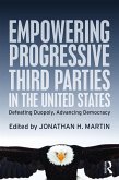 Empowering Progressive Third Parties in the United States (eBook, ePUB)