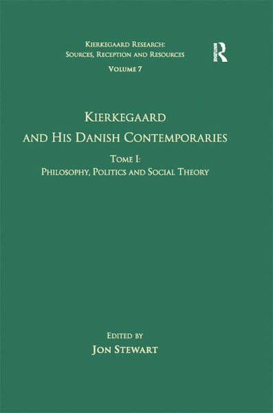 Volume 7, Tome I: Kierkegaard and his Danish Contemporaries - Philosophy, Politics and Social Theory (eBook, PDF) Volume 7, Tome I: Kierkegaard and his Danish Contemporaries - Philosophy, Politics and Social Theory (eBook, PDF)