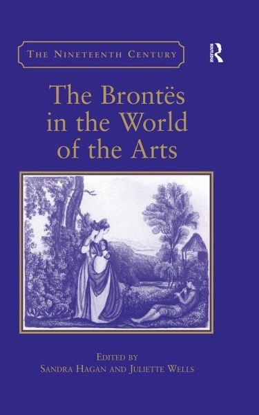 The Brontës in the World of the Arts (eBook, ePUB) The Brontës in the World of the Arts (eBook, ePUB)