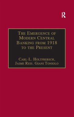 The Emergence of Modern Central Banking from 1918 to the Present (eBook, PDF) - Holtfrerich, Carl-L.; Reis, Jaime