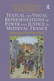 Textual and Visual Representations of Power and Justice in Medieval France (eBook, PDF)