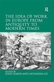 The Idea of Work in Europe from Antiquity to Modern Times (eBook, PDF)