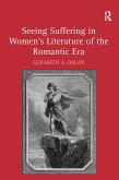 Seeing Suffering in Women's Literature of the Romantic Era (eBook, PDF)