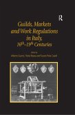 Guilds, Markets and Work Regulations in Italy, 16th-19th Centuries (eBook, PDF)