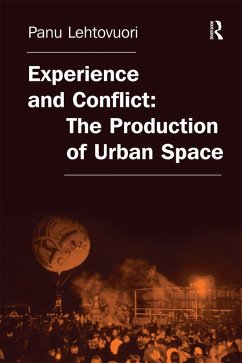 Experience and Conflict: The Production of Urban Space (eBook, PDF) - Lehtovuori, Panu