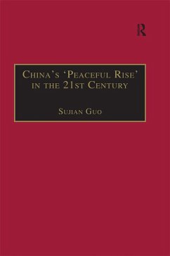 China's 'Peaceful Rise' in the 21st Century (eBook, PDF) - Guo, Sujian