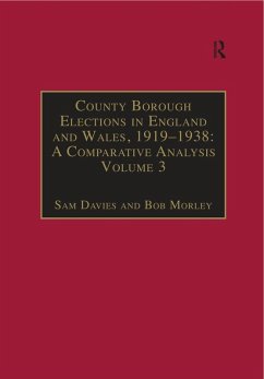 County Borough Elections in England and Wales, 1919-1938: A Comparative Analysis (eBook, ePUB) - Davies, Sam; Morley, Bob
