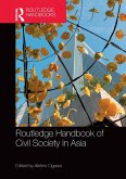 Routledge Handbook of Civil Society in Asia (eBook, ePUB) Routledge Handbook of Civil Society in Asia (eBook, ePUB)
