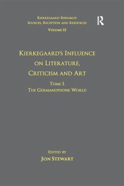 Volume 12, Tome I: Kierkegaard's Influence on Literature, Criticism and Art (eBook, ePUB) - Stewart, Jon