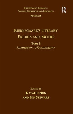 Volume 16, Tome I: Kierkegaard's Literary Figures and Motifs (eBook, ePUB) - Nun, Katalin; Stewart, Jon