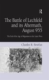 The Battle of Lechfeld and its Aftermath, August 955 (eBook, ePUB)