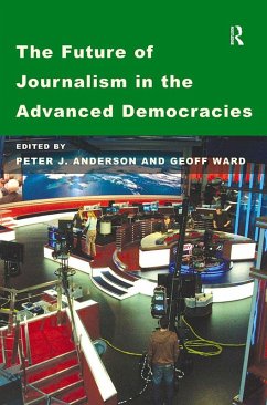 The Future of Journalism in the Advanced Democracies (eBook, PDF) - Ward, Geoff