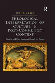 Theological Interpretation of Culture in Post-Communist Context (eBook, PDF)