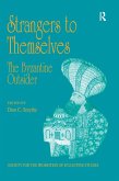 Strangers to Themselves: The Byzantine Outsider (eBook, PDF)