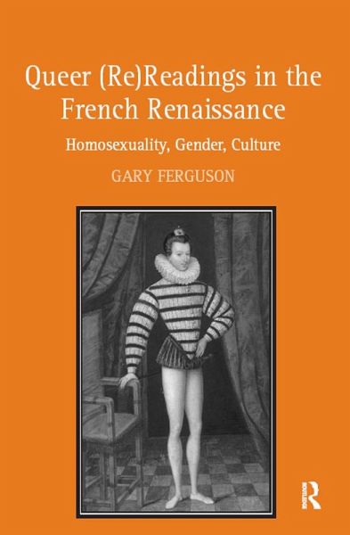 Queer (Re)Readings in the French Renaissance (eBook, PDF) Queer (Re)Readings in the French Renaissance (eBook, PDF)