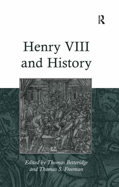 Henry VIII and History (eBook, ePUB) - Freeman, Thomas S.