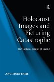 Holocaust Images and Picturing Catastrophe (eBook, PDF)