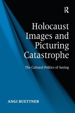 Holocaust Images and Picturing Catastrophe (eBook, PDF) - Buettner, Angi