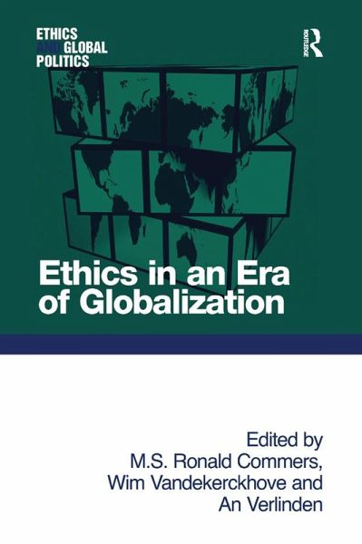 Ethics in an Era of Globalization (eBook, ePUB) Ethics in an Era of Globalization (eBook, ePUB)
