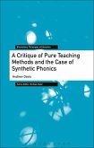 A Critique of Pure Teaching Methods and the Case of Synthetic Phonics (eBook, ePUB)