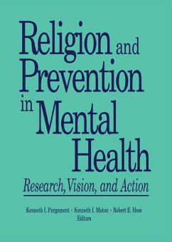 Religion and Prevention in Mental Health (eBook, ePUB) - Hess, Robert E; Maton, Kenneth I; Pargament, Kenneth