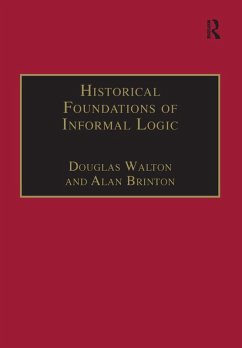 Historical Foundations of Informal Logic (eBook, ePUB) - Walton, Douglas; Brinton, Alan