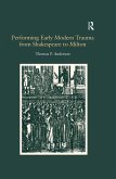 Performing Early Modern Trauma from Shakespeare to Milton (eBook, PDF)