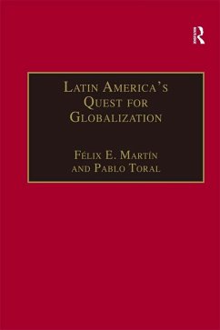 Latin America's Quest for Globalization (eBook, ePUB) - Martín, Félix E.; Toral, Pablo