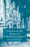 Monuments and Memory in Early Modern England (eBook, PDF) Monuments and Memory in Early Modern England (eBook, PDF)