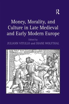 Money, Morality, and Culture in Late Medieval and Early Modern Europe (eBook, ePUB)