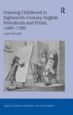 Framing Childhood in Eighteenth-Century English Periodicals and Prints, 1689-1789 (eBook, ePUB) - Müller, Anja