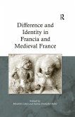 Difference and Identity in Francia and Medieval France (eBook, PDF) Difference and Identity in Francia and Medieval France (eBook, PDF)