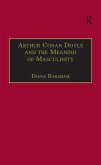 Arthur Conan Doyle and the Meaning of Masculinity (eBook, PDF)