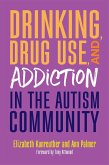 Drinking, Drug Use, and Addiction in the Autism Community (eBook, ePUB)
