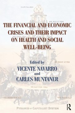 The Financial and Economic Crises and Their Impact on Health and Social Well-Being (eBook, ePUB) - Navarro, Vicente; Muntaner, Carles
