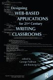 Designing Web-Based Applications for 21st Century Writing Classrooms (eBook, ePUB)