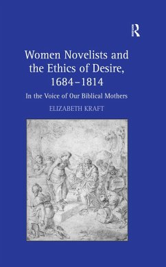 Women Novelists and the Ethics of Desire, 1684-1814 (eBook, ePUB) - Kraft, Elizabeth