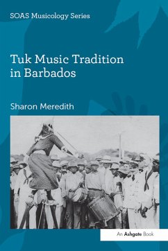 Tuk Music Tradition in Barbados (eBook, PDF) - Meredith, Sharon
