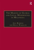 The Making of Global and Local Modernities in Melanesia (eBook, ePUB)