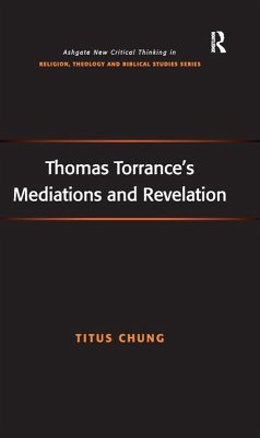 Thomas Torrance's Mediations and Revelation (eBook, ePUB) - Chung, Titus