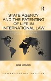 State Agency and the Patenting of Life in International Law (eBook, PDF)