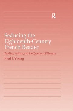 Seducing the Eighteenth-Century French Reader (eBook, ePUB) - Young, Paul J.