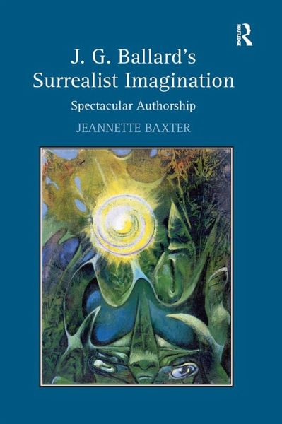 J.G. Ballard's Surrealist Imagination (eBook, PDF) J.G. Ballard's Surrealist Imagination (eBook, PDF)