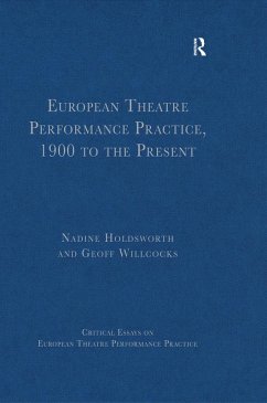 European Theatre Performance Practice, 1900 to the Present (eBook, PDF) - Willcocks, Geoff