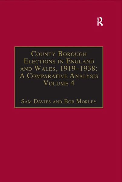 County Borough Elections in England and Wales, 1919-1938: A Comparative Analysis (eBook, PDF) County Borough Elections in England and Wales, 1919-1938: A Comparative Analysis (eBook, PDF)