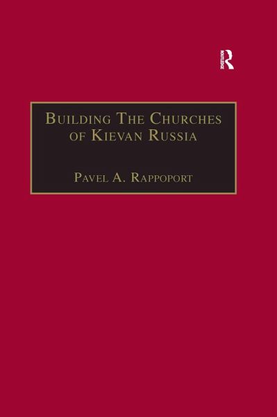 Building the Churches of Kievan Russia (eBook, PDF)