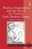 Women, Imagination and the Search for Truth in Early Modern France (eBook, PDF)