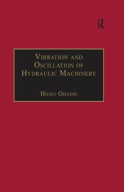 Vibration and Oscillation of Hydraulic Machinery (eBook, ePUB) - Ohashi, Hideo