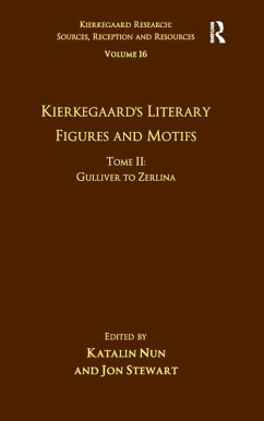Volume 16, Tome II: Kierkegaard's Literary Figures and Motifs (eBook, ePUB) - Nun, Katalin; Stewart, Jon