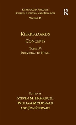 Volume 15, Tome IV: Kierkegaard's Concepts (eBook, PDF) - Emmanuel, Steven M.; Mcdonald, William; Stewart, Jon